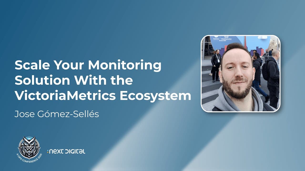 Jose Gómez Sellés - Scale Your Monitoring Solution With the VictoriaMetrics Ecosystem