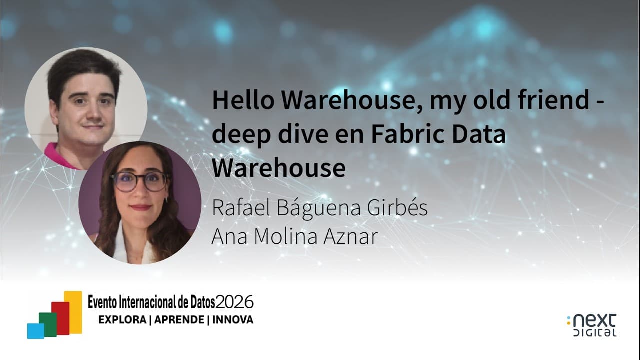 Rafael Báguena, Ana Molina - Hello Warehouse, my old friend - deep dive en Fabric Data Warehouse