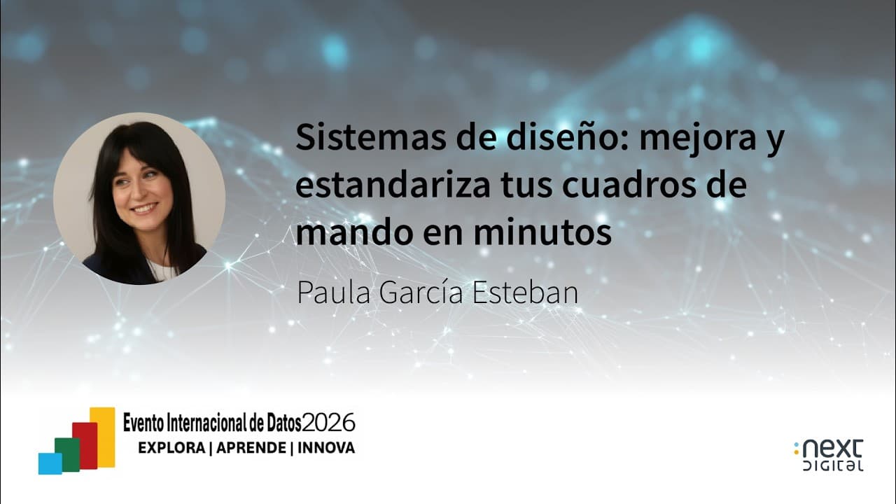 Paula García Esteban - Sistemas de diseño: mejora y estandariza tus cuadros de mando en minutos